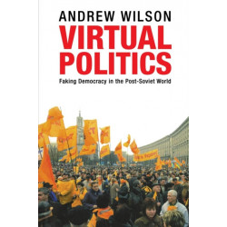 Virtual Politics: Faking Democracy in the Post-Soviet World