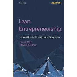 Lean Entrepreneurship: Innovation in the Modern Enterprise