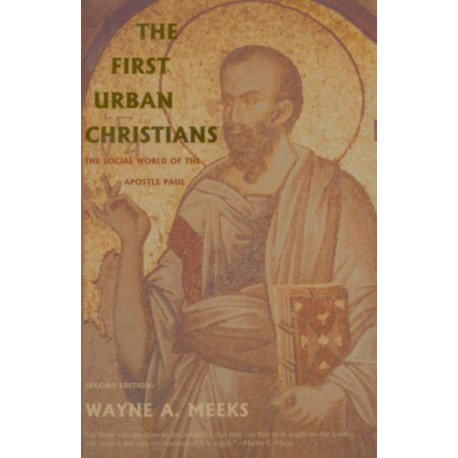 The First Urban Christians: The Social World of the Apostle Paul