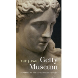 The J.Paul Getty Museum Handbook of the Antiquities Collection – Revised Edition