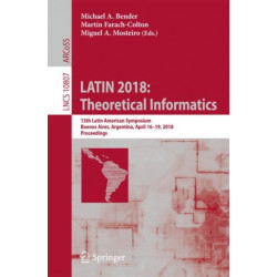 LATIN 2018: Theoretical Informatics: 13th Latin American Symposium, Buenos Aires, Argentina, April 16-19, 2018, Proceedings