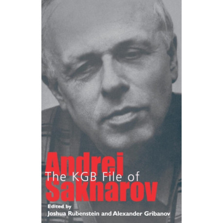 The KGB File of Andrei Sakharov