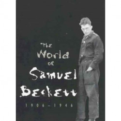 The World of Samuel Beckett, 1906-1946