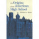 The Origins of the American High School