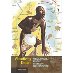 Visualizing Empire - Africa, Europe, and the Politics of Representation