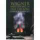 Wagner and the Art of the Theatre