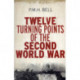 Twelve Turning Points of the Second World War