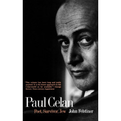 Paul Celan: Poet, Survivor, Jew