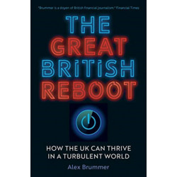 The Great British Reboot: How the UK Can Thrive in a Turbulent World