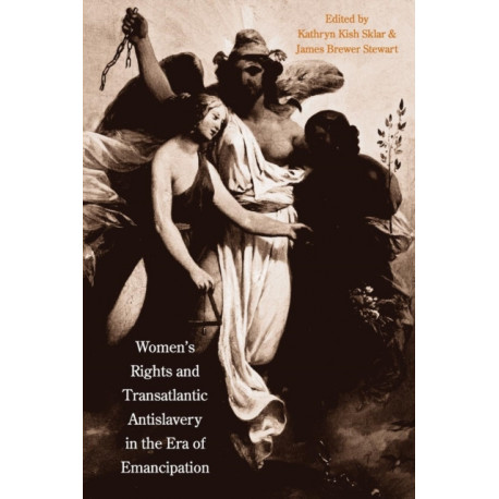 Women's Rights and Transatlantic Antislavery in the Era of Emancipation