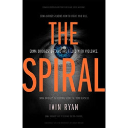 The Spiral: The gripping and utterly unpredictable thriller