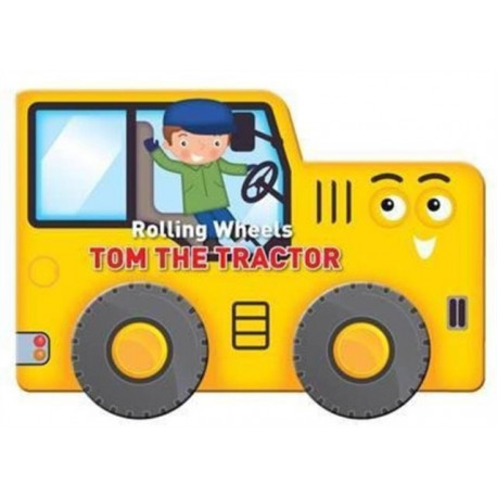 Rolling Wheels Tom the Tractor