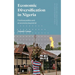 Economic Diversification in Nigeria: The Politics of Building a Post-Oil Economy