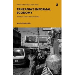 Tanzania's Informal Economy: The Micro-politics of Street Vending