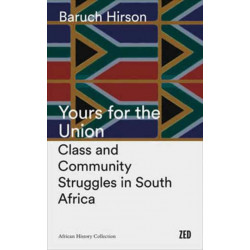 Yours for the Union: Class and Community Struggles in South Africa