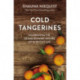 Cold Tangerines: Celebrating the Extraordinary Nature of Everyday Life