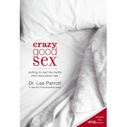 Crazy Good Sex: Putting to Bed the Myths Men Have about Sex