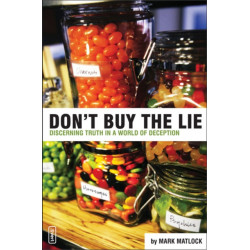 Don't Buy the Lie: Discerning Truth in a World of Deception