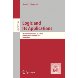 Logic and Its Applications: 5th International Conference, ICLA 2013, Chennai, India, January 10-12, 2013, Proceedings