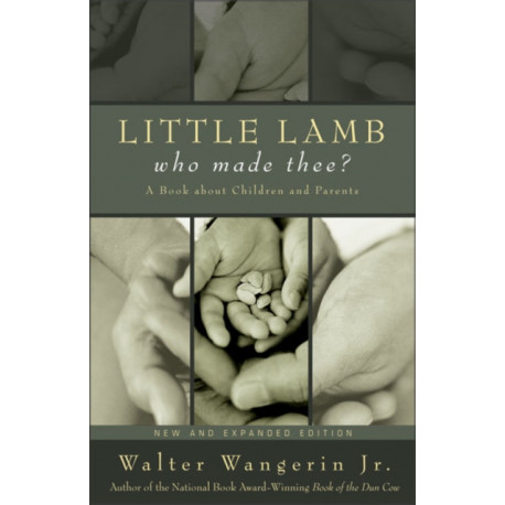 Little Lamb, Who Made Thee?: A Book about Children and Parents