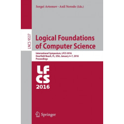 Logical Foundations of Computer Science: International Symposium, LFCS 2016, Deerfield Beach, FL, USA, January 4-7, 2016. Proceedings