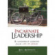 Incarnate Leadership: 5 Leadership Lessons from the Life of Jesus