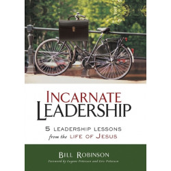 Incarnate Leadership: 5 Leadership Lessons from the Life of Jesus
