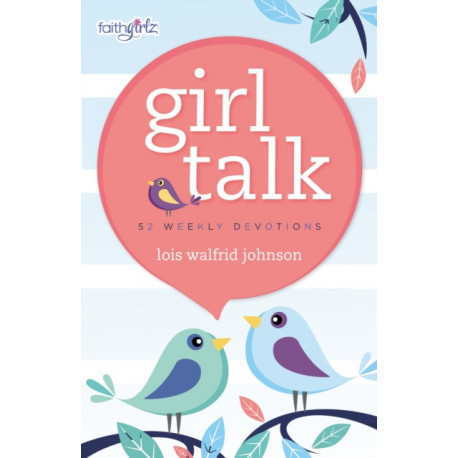 Girl Talk: 52 Weekly Devotions