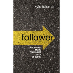 Follower: Becoming More than Just a Fan of Jesus