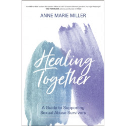 Healing Together: A Guide to Supporting Sexual Abuse Survivors