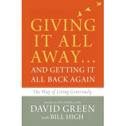 Giving It All Away…and Getting It All Back Again: The Way of Living Generously
