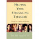 Helping Your Struggling Teenager: A Parenting Handbook on Thirty-Six Common Problems