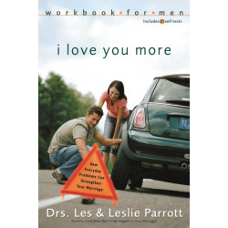 I Love You More Workbook for Men: Six Sessions on How Everyday Problems Can Strengthen Your Marriage