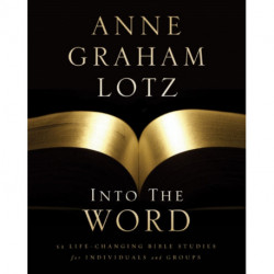 Into the Word Bible Study Guide: 52 Life-Changing Bible Studies for Individuals and Groups