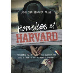 Homeless at Harvard: Finding Faith and Friendship on the Streets of Harvard Square