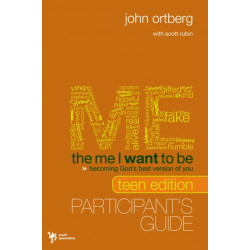 The Me I Want to Be Teen Edition Bible Study Participant's Guide: Becoming God's Best Version of You