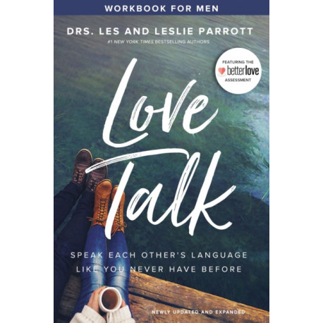 Love Talk Workbook for Men: Speak Each Other's Language Like You Never Have Before