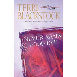 Never Again Good-Bye: A Heartfelt Story of Faith, Family, and Second Chances