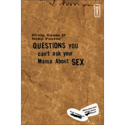 Questions You Can't Ask Your Mama About Sex