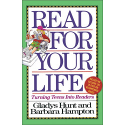 Read for Your Life: Turning Teens into Readers