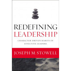 Redefining Leadership: Character-Driven Habits of Effective Leaders