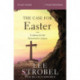 The Case for Easter Bible Study Guide: Investigating the Evidence for the Resurrection
