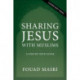 Sharing Jesus with Muslims: A Step-by-Step Guide