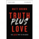 Truth Plus Love Bible Study Guide: The Jesus Way to Influence