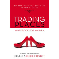 Trading Places Workbook for Women: The Best Move You'll Ever Make in Your Marriage