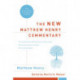 The New Matthew Henry Commentary: The Classic Work with Updated Language