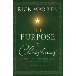 The Purpose of Christmas Study Guide: A Three-Session Study for Groups and Families