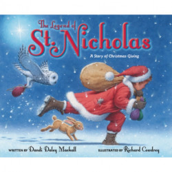 The Legend of St. Nicholas: A Story of Christmas Giving
