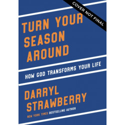Turn Your Season Around: How God Transforms Your Life