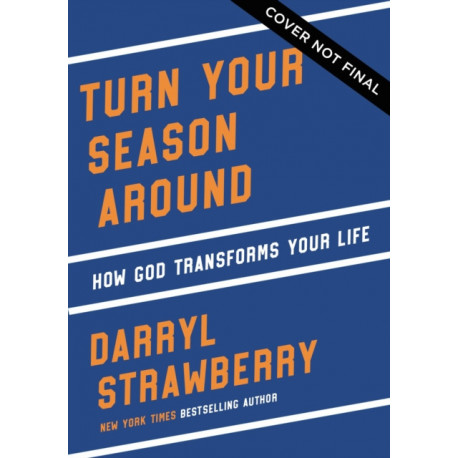Turn Your Season Around: How God Transforms Your Life